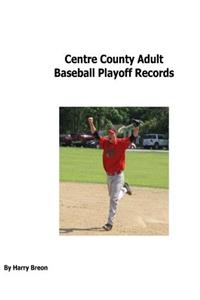 Centre County Adult Baseball Playoff Records
