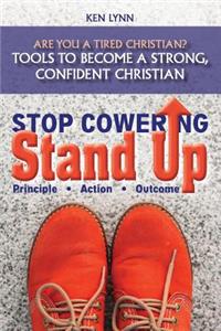 Stop Cowering, Stand Up