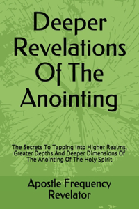 Deeper Revelations Of The Anointing