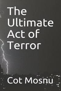 The Ultimate Act of Terror