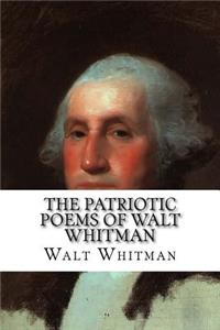 The Patriotic Poems of Walt Whitman