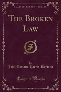 The Broken Law (Classic Reprint)