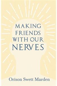 Making Friends with Our Nerves