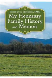 My Hennessy Family History and Memoir