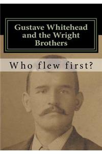Gustave Whitehead and the Wright Brothers