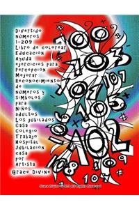 Divertido números 1-209 Libro de colorear Educación Ayuda ejercicios para Percepción Mejorar Reconocimiento de números y símbolos para Niños adultos Los jubilados Casa Colegio Trabajo Hospital Jubilación casa por Artista Grace Divine