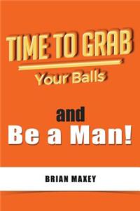 Time to Grab Your Balls