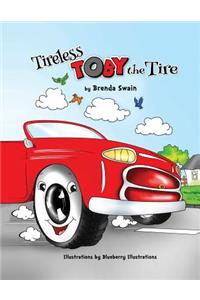 Tireless Toby the Tire