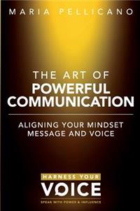 Art of Powerful Communication