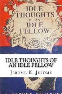 Idle Thoughts of an Idle Fellow