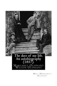 The days of my life. An autobiography (1857). By