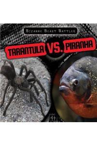 Tarantula vs. Piranha