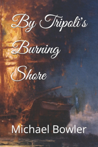 By Tripoli's Burning Shore