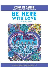 Be Here With Love Coloring Book