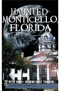 Haunted Monticello, Florida