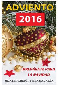 Adviento 2016: Preparate Para La Navidad