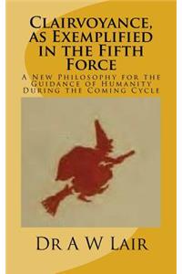 Clairvoyance, as Exemplified in the Fifth Force