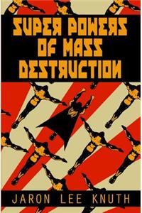 Super Powers of Mass Destruction