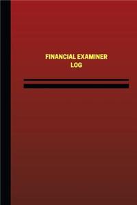 Financial Examiner Log (Logbook, Journal - 124 pages, 6 x 9 inches)