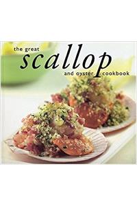 The Great Scallop and Oyster Cookbook