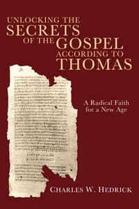 Unlocking the Secrets of the Gospel According to Thomas