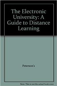 The Electronic University: A Guide to Distance Learning