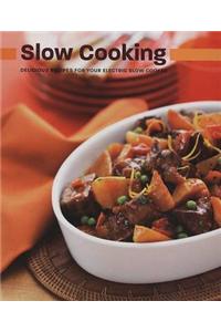 Slow Cooking: Delicious Recipes for Your Electric Slow Cooker
