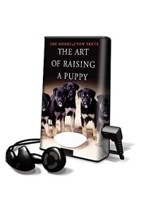 The Art of Raising a Puppy