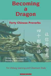 Becoming a Dragon: Forty Chinese Proverbs for Lifelong Learning and Classroom Study