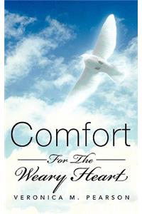 Comfort For The Weary Heart