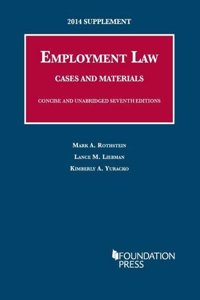 2014 Supplement to Employment Law, Cases and Materials, Concise and Unabridged