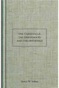 Tabernacle, the Priesthood, and the Offerings