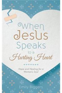 When Jesus Speaks to a Hurting Heart