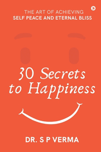 30 Secrets to Happiness