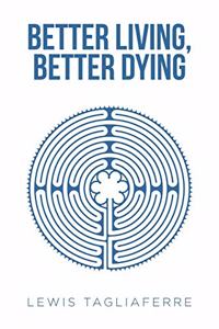 Better Living, Better Dying