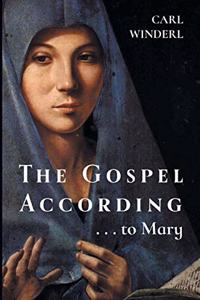 Gospel According . . . to Mary
