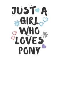 Just A Girl Who Loves PONY