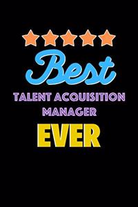 Best Talent Acquisition Manager Evers Notebook - Talent Acquisition Manager Funny Gift