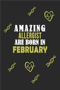 Amazing Allergist Born In February Notebook Birthday Gift