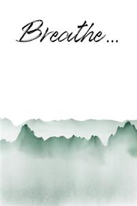 Breathe...