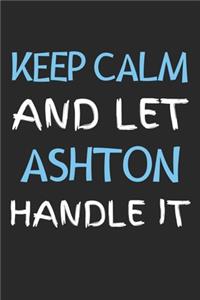 Keep Calm And Let Ashton Handle It