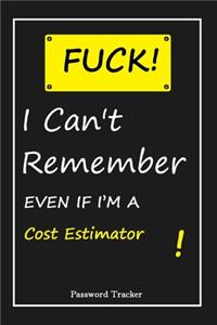 FUCK I Can't Remember EVEN IF I'M A Cost Estimator