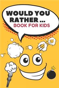 Would You Rather ... Book For Kids