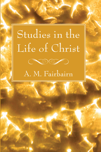 Studies in the Life of Christ