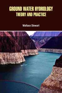 Ground Water Hydrology: Theory and Practice