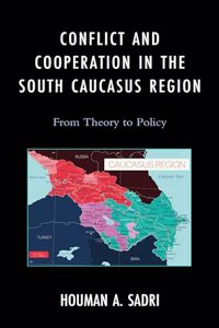 Conflict and Cooperation in the South Caucasus Region