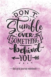 Don't Stumble Over Something Behind You