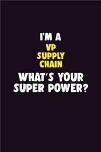 I'M A VP Supply Chain, What's Your Super Power?