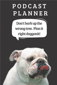 Podcast Logbook To Plan Episodes & Track Segments - Best Gift For Podcast Creators - Notebook For Brainstorming & Tracking - Bulldog Ed.