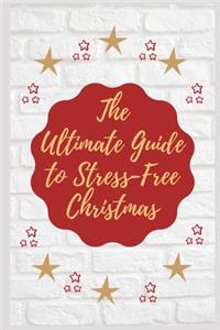 The Ultimate Guide to Stress-Free Christmas